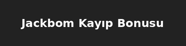 jackbom kayıp bonusu